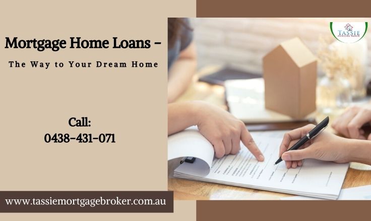 Mortgage Home Loans – The Way to Your Dream Home